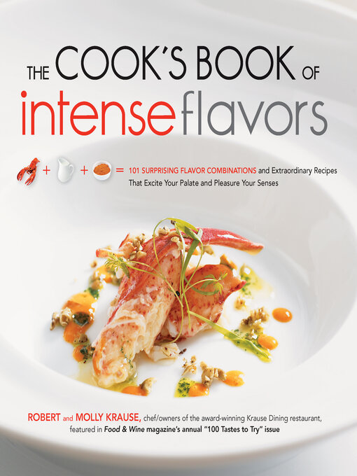 Title details for The Cook's Book of Intense Flavors by Robert Krause - Available
